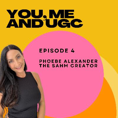 EPISODE 4: The SAHM Creator - Phoebe Alexander