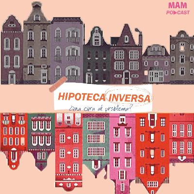 HIPOTECA INVERSA: ¿Una solución al problema? HIPOTECA INVERSA: ¿Una solución al problema?