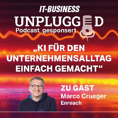 KI für den Unternehmensalltag einfach gemacht, mit Marco Crueger von Enreach KI für den Unternehmensalltag einfach gemacht, mit Marco Crueger von Enreach
