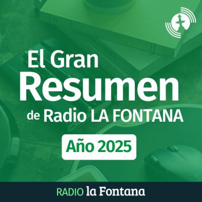 El Gran Resumen de LA FONTANA | Año 2025