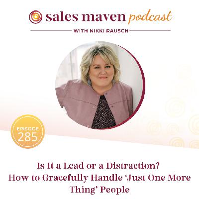 Is It a Lead or a Distraction? How to Gracefully Handle 'Just One More Thing' People
