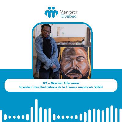 42 – Marven Clerveau – Créateur des illustrations de la Trousse mentorale 2023 42 – Marven Clerveau – Créateur des illustrations de la Trousse mentorale 2023