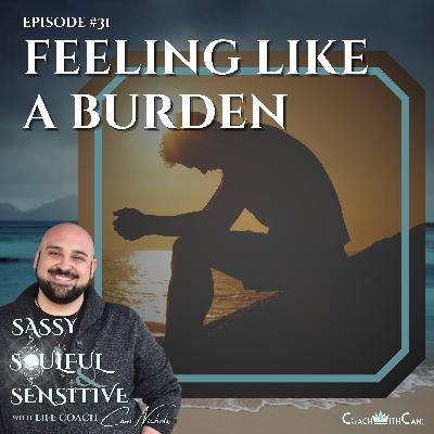 Feeling Like A Burden