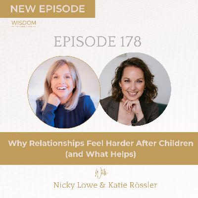 Why Relationships Feel Harder After Children (and What Helps) with Katie Rössler Why Relationships Feel Harder After Children (and What Helps) with Katie Rössler