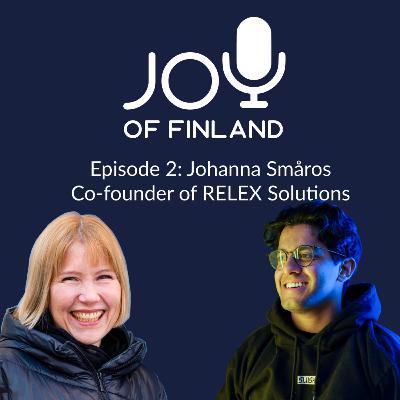 #2 Johanna Småros, Co-founder of RELEX Solutions - Trust as a value, Finnish social culture, and Finland as a closed society