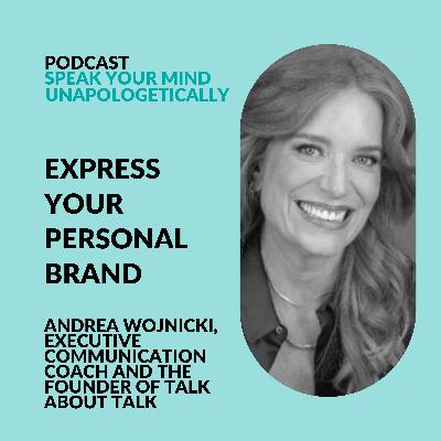 How to Identify and Communicate Your Personal Brand Authentically - Even If You're Not Sure What Makes You Unique (with Andrea Wojnicki)