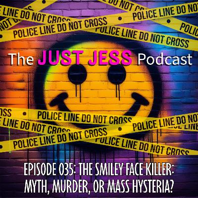 Episode 035 - The Smiley Face Killer: Myth, Murder, or Mass Hysteria?