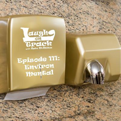 Episode 111: Environ Mental