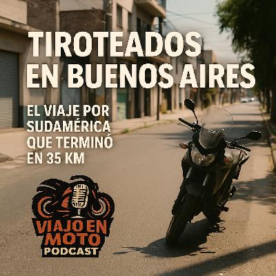 Tiroteados en Buenos Aires. El viaje por Sudamérica que terminó a los 35 km. Tiroteados en Buenos Aires. El viaje por Sudamérica que terminó a los 35 km.