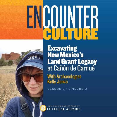 Excavating New Mexico's Land Grant Legacy at Cañón de Carnué with Archaeologist Kelly Jenks Excavating New Mexico's Land Grant Legacy at Cañón de Carnué with Archaeologist Kelly Jenks