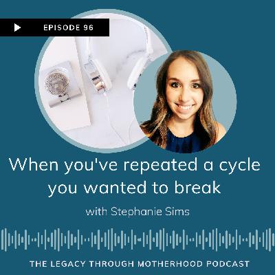 EP 96 When You've Repeated a Cycle You Wanted To Break