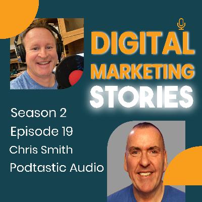 Navigating the Podcasting Landscape with Podtastic Audio's Chris Smith's
