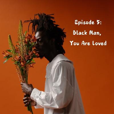 Black Man, You Are Loved