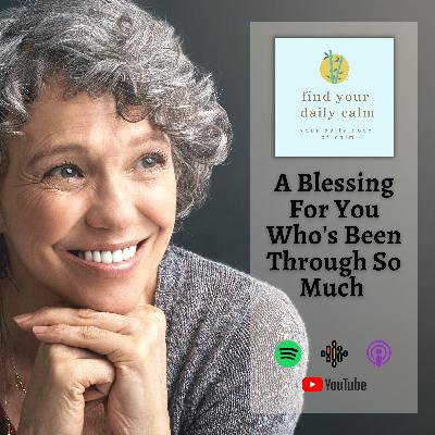 A Blessing For Your Who's Been Through So Much