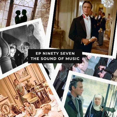 Ep 97 – The Sound of Music – Edelweiss and the Anschluss