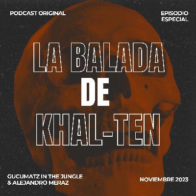 La balada de Khal-ten
