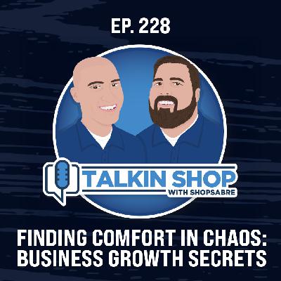 Finding Comfort in Chaos: Business Growth Secrets | Ep 228