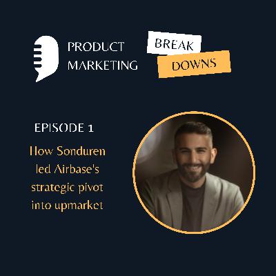 How Sonduren led Airbase's strategic pivot into upmarket