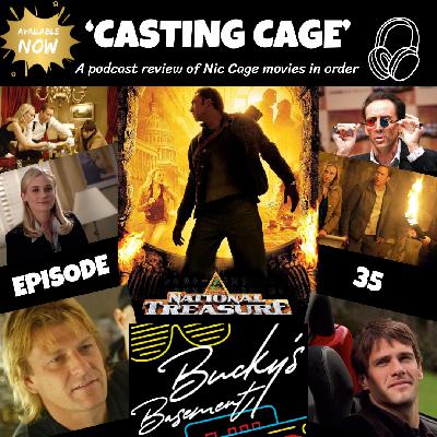 National Treasure - Casting Cage Ep 35 - Bucky's Basement Podcast National Treasure - Casting Cage Ep 35 - Bucky's Basement Podcast