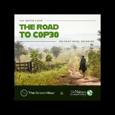 Coming August 2025: The Road to COP30 with The Nature Conservancy