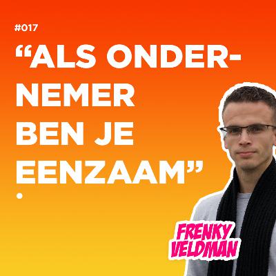#017: "Als ondernemer ben je eenzaam" #017: "Als ondernemer ben je eenzaam"