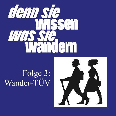 Denn sie wissen was sie wandern - Der Podcast des deutschen Wanderinstituts Denn sie wissen was sie wandern - Der Podcast des deutschen Wanderinstituts
