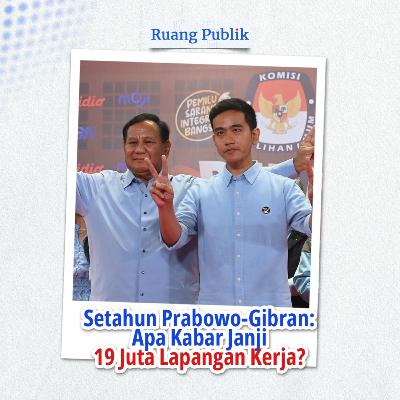 Setahun Prabowo-Gibran: Apa Kabar Janji 19 Juta Lapangan Kerja?