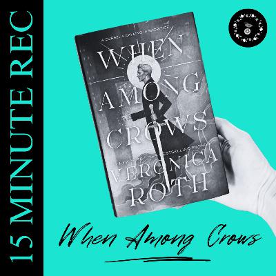 BOOK REC: "When Among Crows" by Veronica Roth