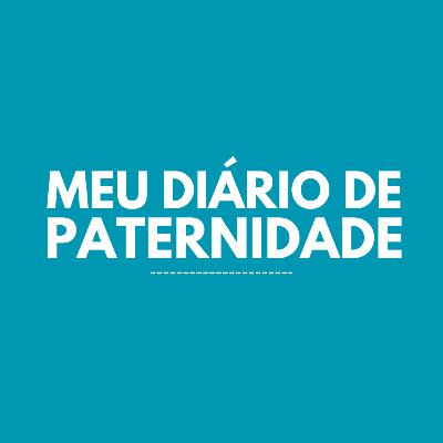 001 - Meu diário de paternidade 001 - Meu diário de paternidade