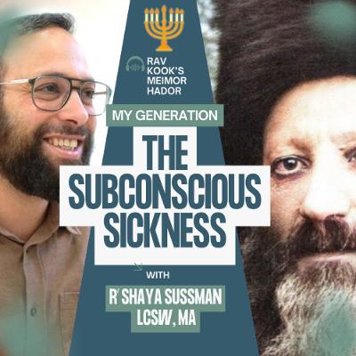 Rav Kook (33)The Subconscious Sickness  | Meimor HaDor - My Generation