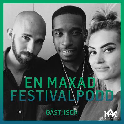 5. En maxad festivalpodd - Ison 5. En maxad festivalpodd - Ison