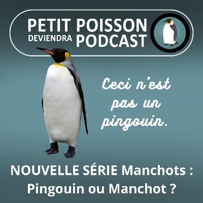 S05E10 NOUVELLE SÉRIE Manchots : Pingouin ou Manchot, quelle différence ? (Mathilde Chevallay)