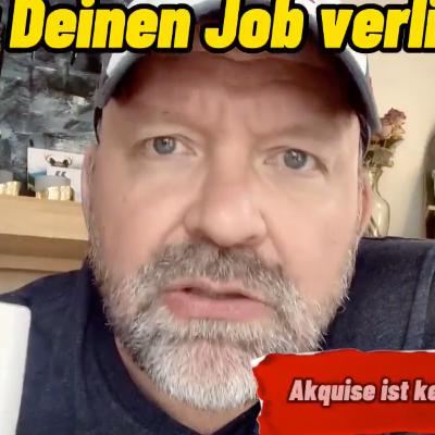 #88 💵Du wirst Deinen #Job verlieren, weil Du glaubst Akquise ist eine Krise. Und im HomeOffice lässt es sich gut verpissen….