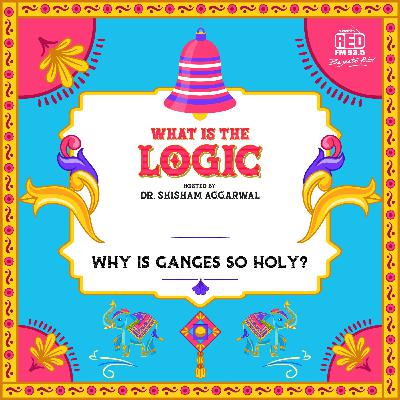 Why is Ganges so holy?