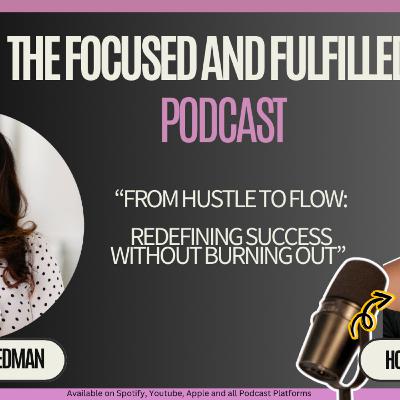 Episode #39: Stop the Hustle! Redefine Success & Find Your Flow | Grace Redman
