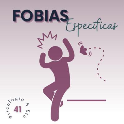 #41 - Fobia Específica