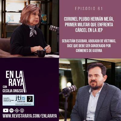 Coronel Plubio Hernán Mejía, primer militar que enfrenta cárcel en la JEP