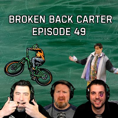 Broken Back Carter | Episode 49
