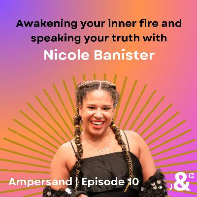 10. Awakening your inner fire and speaking your truth with Nicole Banister 10. Awakening your inner fire and speaking your truth with Nicole Banister