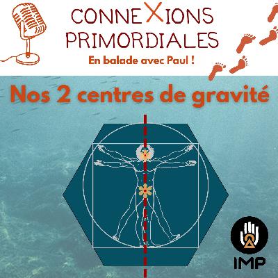 Nos 2 centres de gravité : un nouveau paradigme