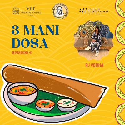 3 Mani Dosa | RJ Vedha | E6 | Arignar Anna Thamizh Mandram