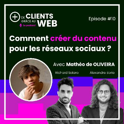 Comment créer du contenu pour les réseaux sociaux ? Avec Mathéo de OLIVEIRA