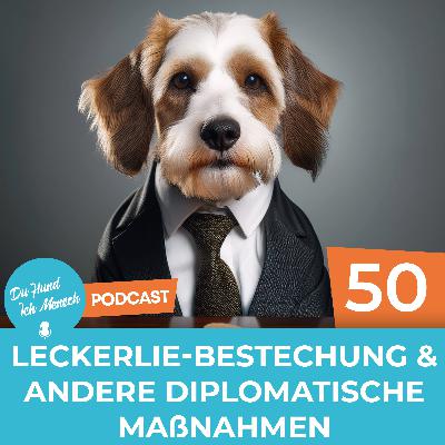 #50 Leckerlie-Bestechung & andere diplomatische Maßnahmen #50 Leckerlie-Bestechung & andere diplomatische Maßnahmen