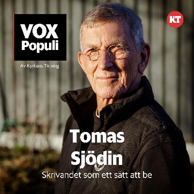 Tomas Sjödin om skrivandet som ett sätt att be Tomas Sjödin om skrivandet som ett sätt att be