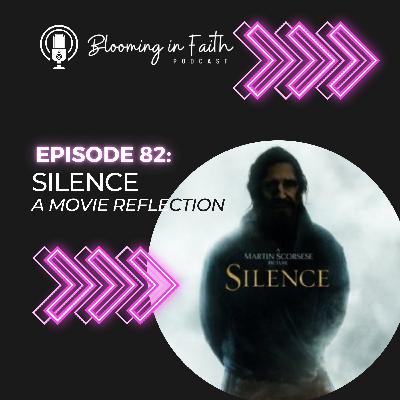 EP 82: Silence: A Movie Review Podcast