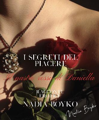 Il nastro rosso di Daniella, I segreti del piacere