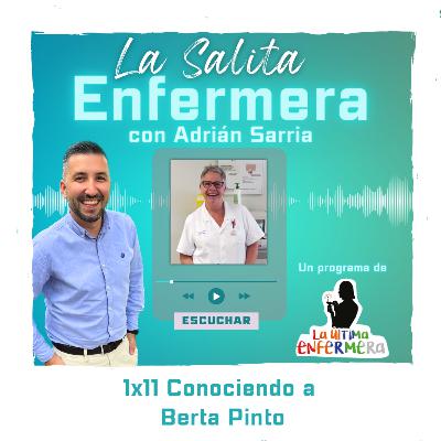 1x11 Finaliza la primera temporada conociendo a Berta Pinto, Enfermera de Mutua Laboral.