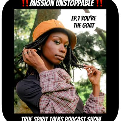 You’re the Goat ✨