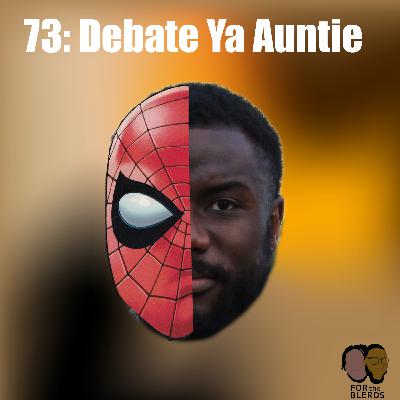 73: Debate Ya Auntie