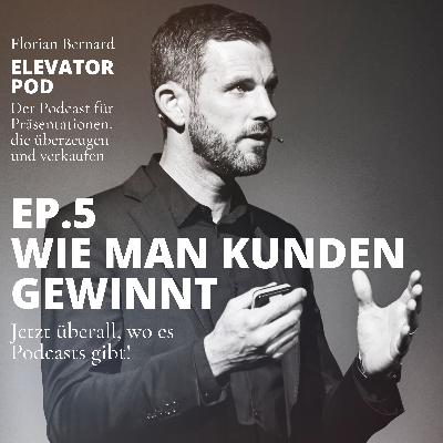 Ep. 5 - Wie man mit Präsentationen Kunden gewinnt Ep. 5 - Wie man mit Präsentationen Kunden gewinnt